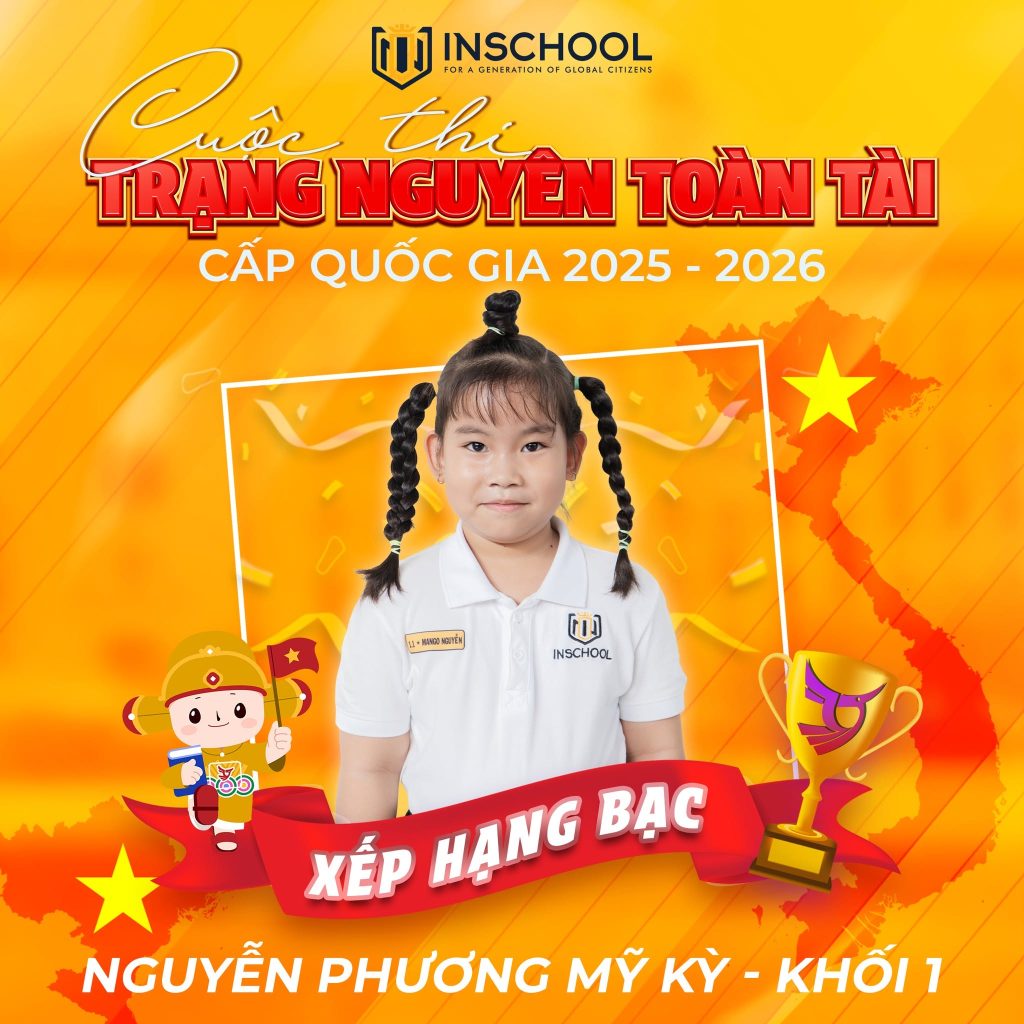 Học sinh INschool Bến Cát đạt giải Trạng Nguyên Toàn Tài cấp Quốc gia
