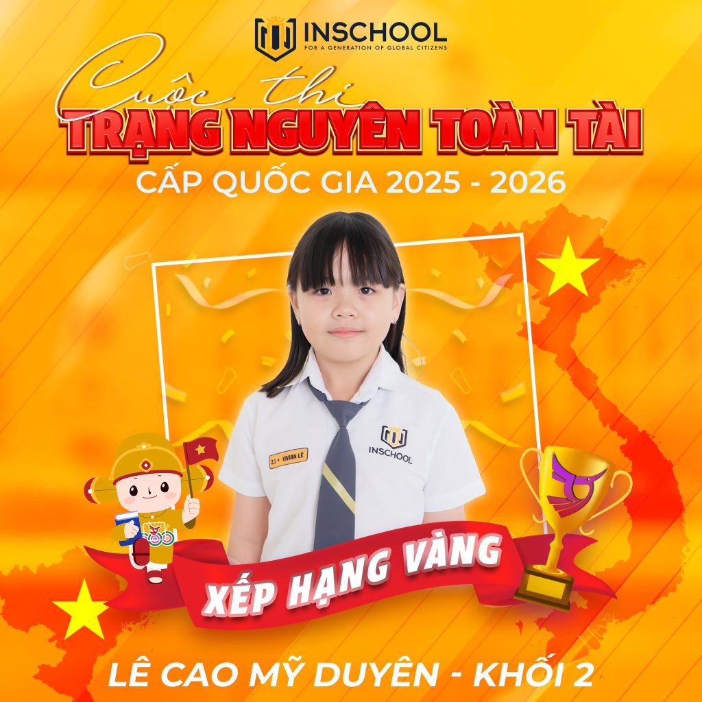 Học sinh INschool Bến Cát đạt giải Trạng Nguyên Toàn Tài cấp Quốc gia