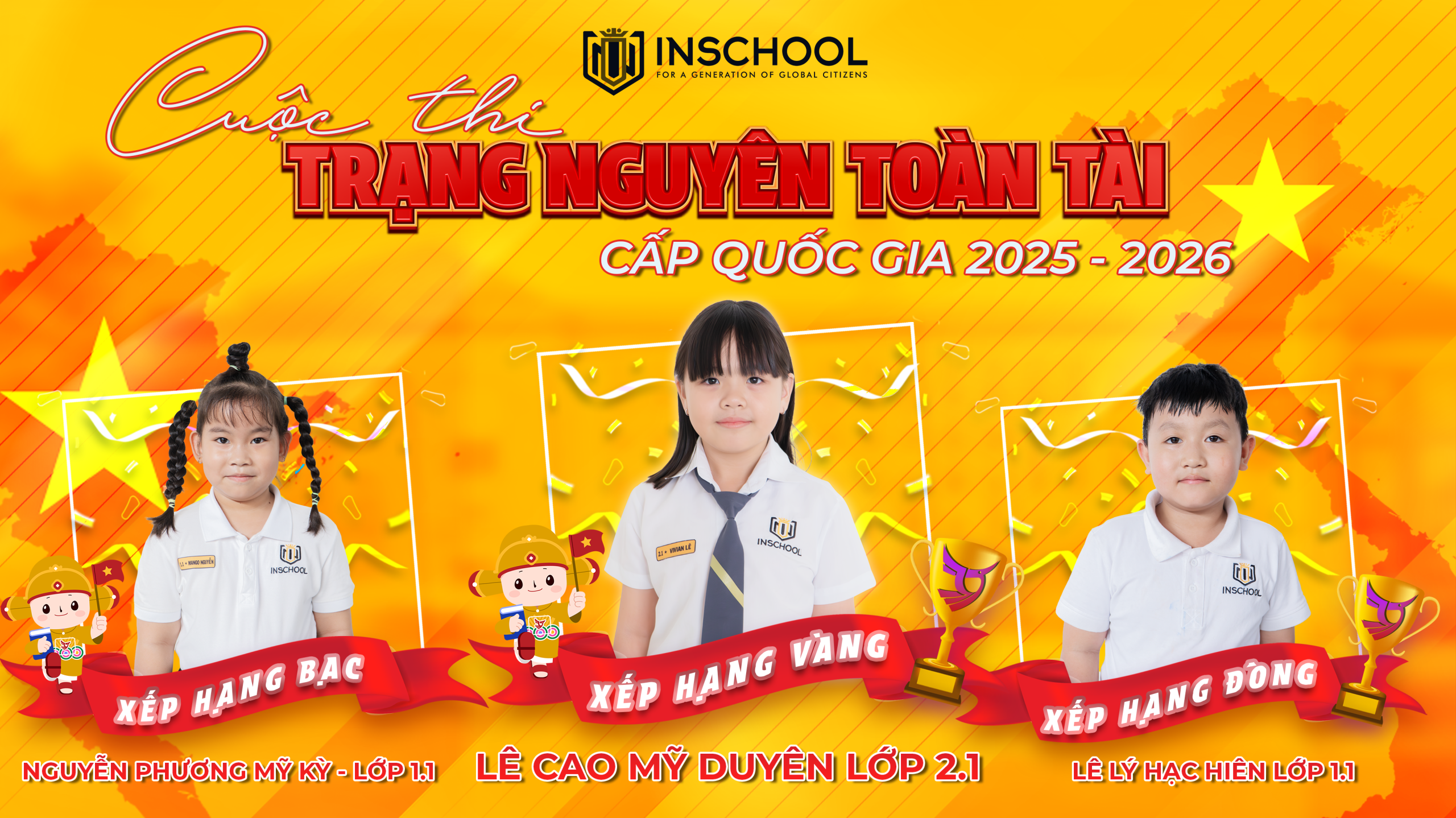 Trường Liên Cấp INschool Bến Cát chúc mừng các tài năng nhí xuất sắc đạt giải Vàng, Bạc, Đồng tại kỳ thi Trạng Nguyên Toàn Tài cấp Quốc gia. Xem chi tiết!